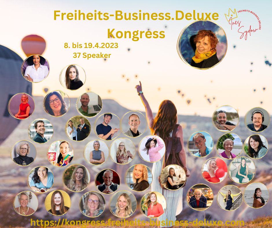 Freiheits-Business-Deluxe Kongress mit 37 Experten und Speaker vom 8.-19. April 2023